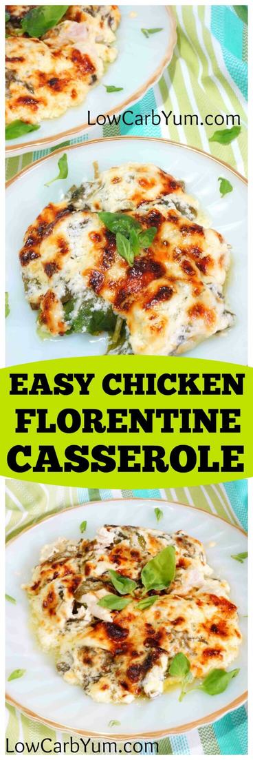 This easy chicken florentine casserole is quick and easy to prepare. It's a creamy blend of cut chicken, spinach and Parmesan cheese. | LowCarbYum.com