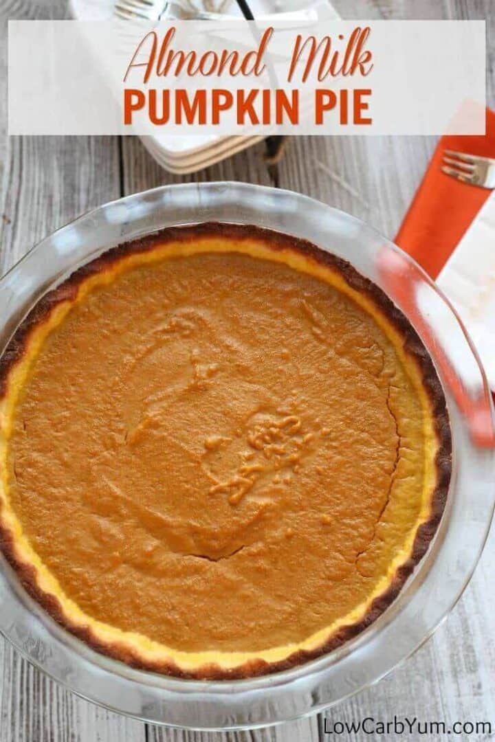 Almond Milk Pumpkin Pie - Gluten Free - Low Carb Yum