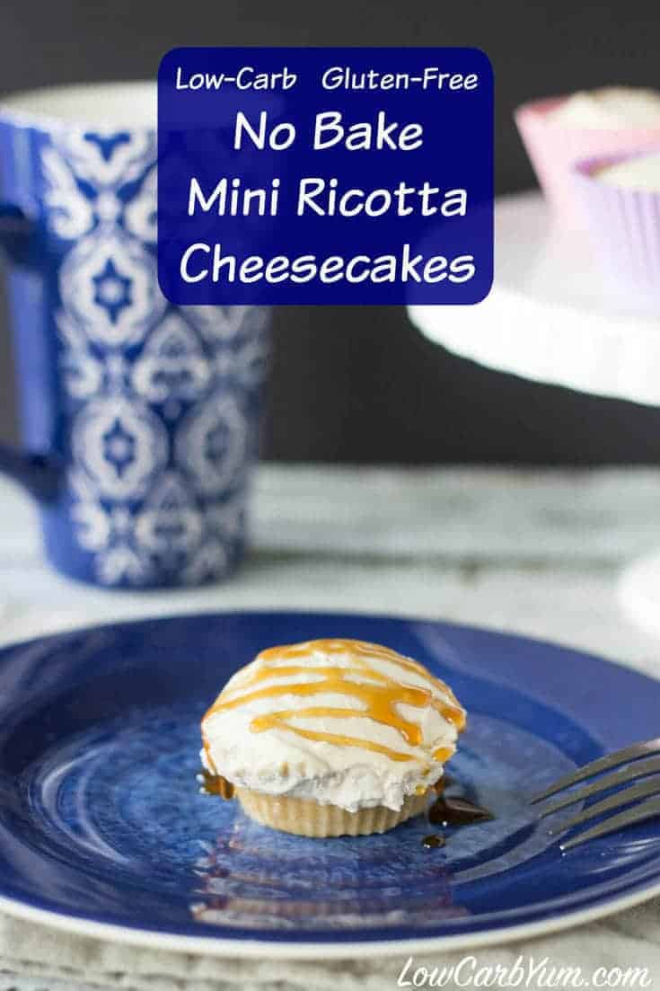 Low carb gluten free no bake mini ricotta cheesecakes