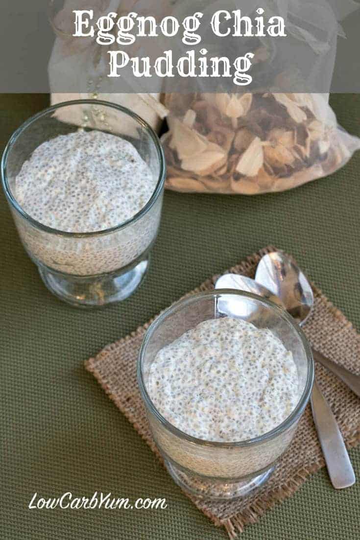 Do you enjoy eggnog over the holidays? Why not make it a little healthier by making low carb eggnog chia pudding? It's so easy to make