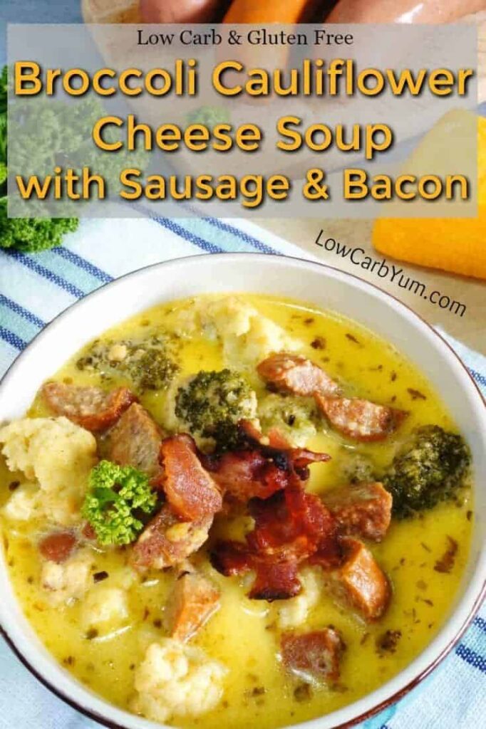 Broccoli cauliflower cheese soup with sausage and bacon