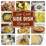 Low Carb Side Dishes Perfect for any Meal