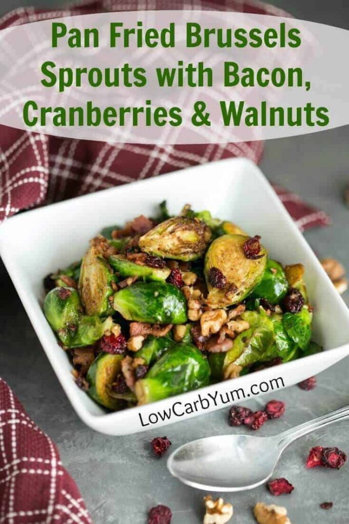 Pan fried brussels sprouts with bacon cranberries walnuts