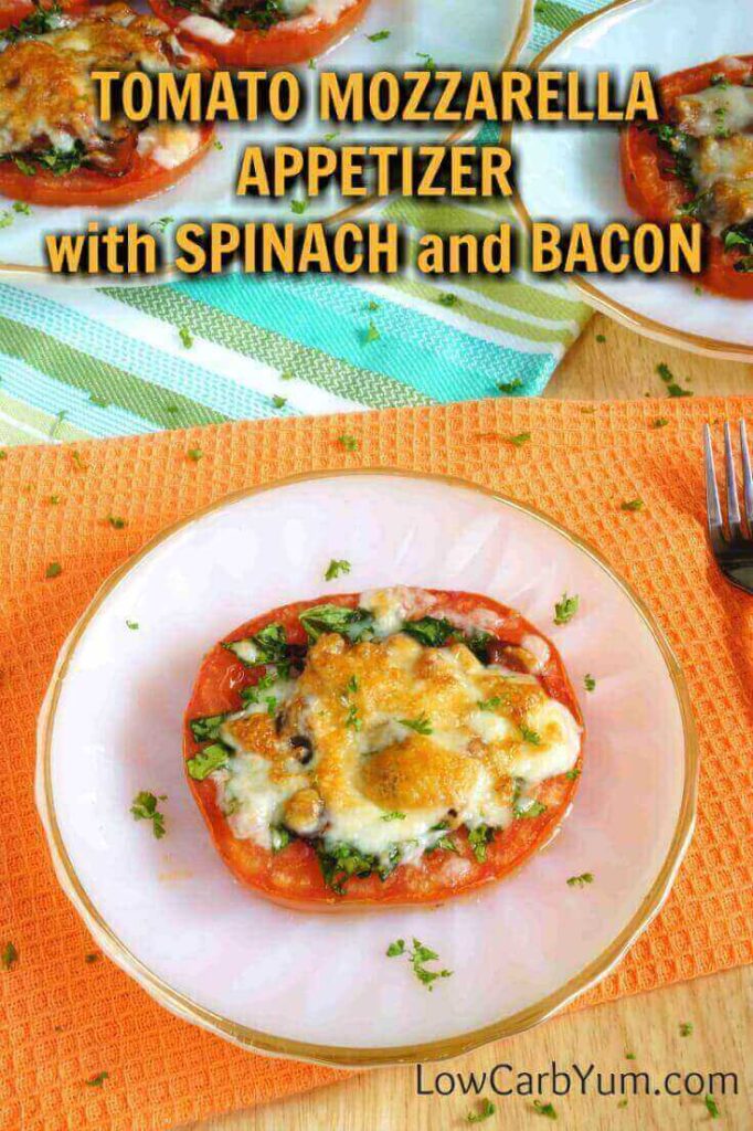 Tomato Mozzarella Appetizer with Spinach and Bacon | Low Carb Yum