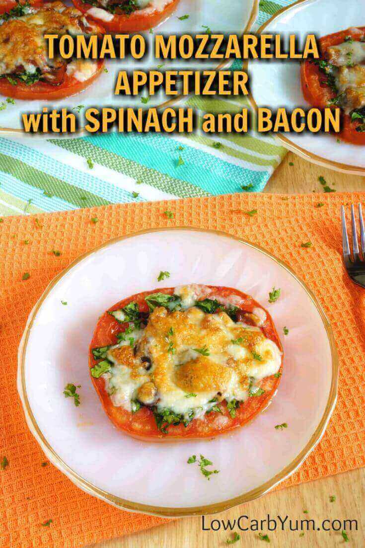 Tomato Mozzarella Appetizer with Spinach and Bacon - Low Carb Yum