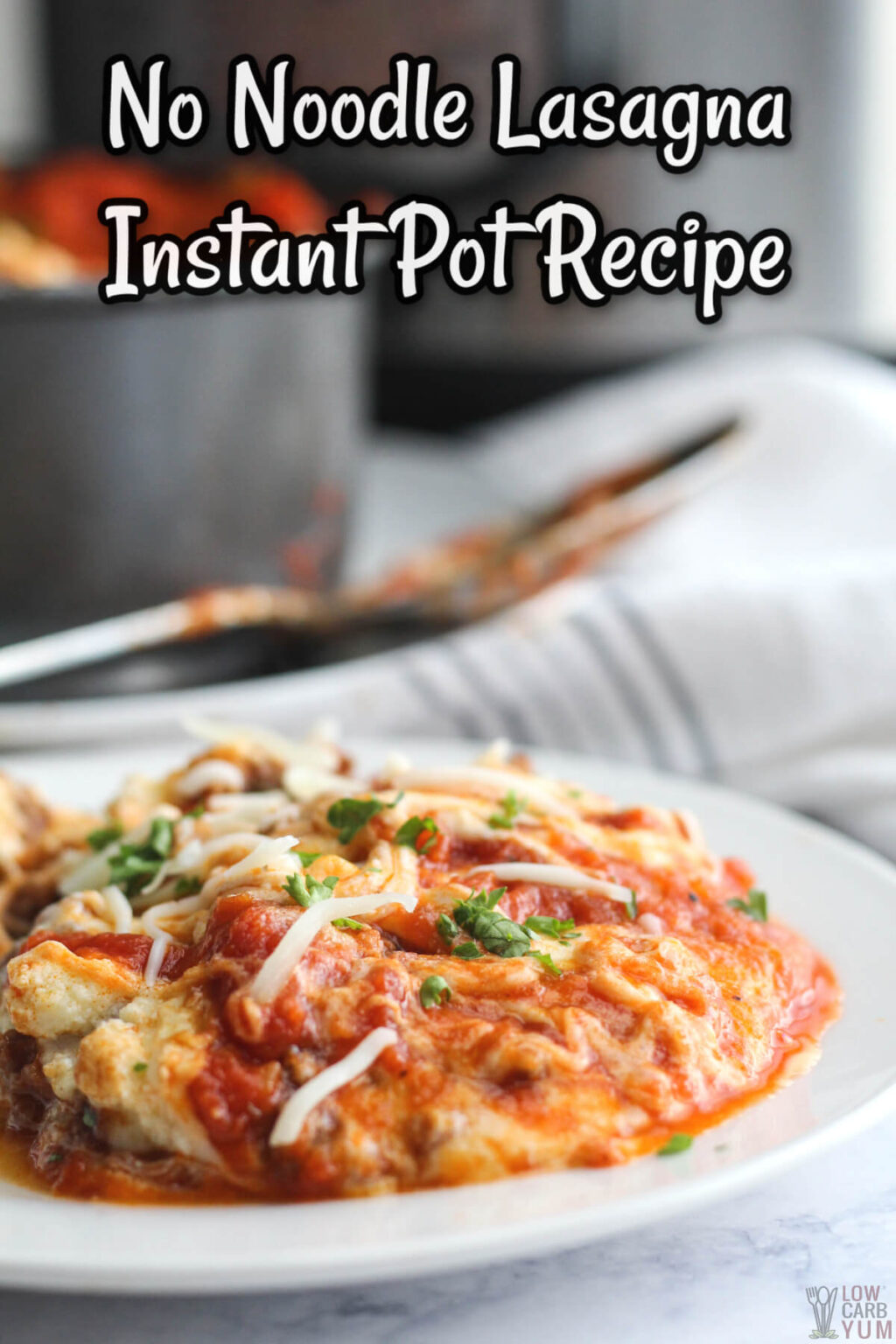 Keto Instant Pot Lasagna Recipe Without Noodles - Low Carb Yum