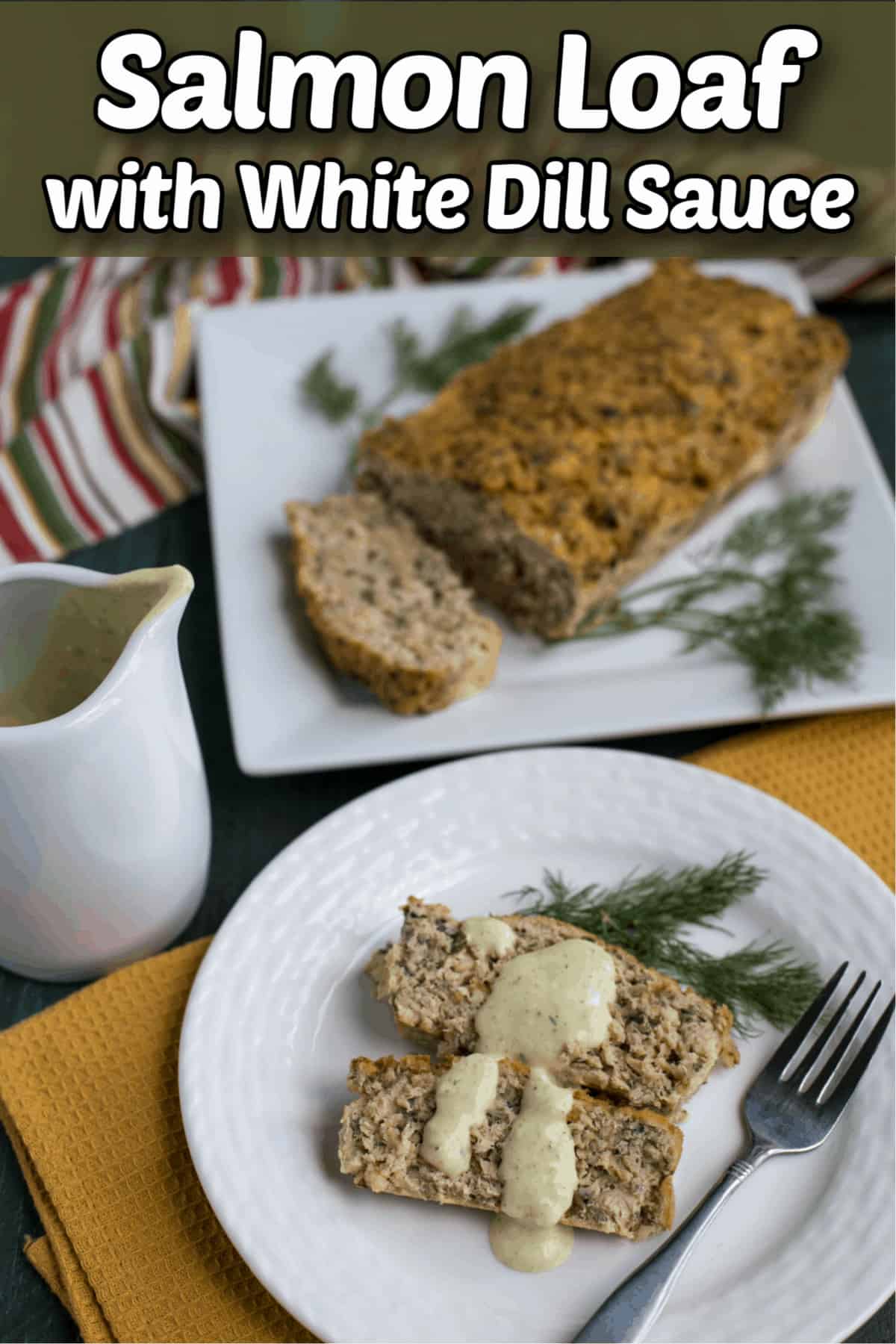 salmon loaf with white dill sauce