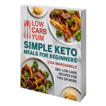 Simple Keto Meals For Beginners Cookbook - Low Carb Yum