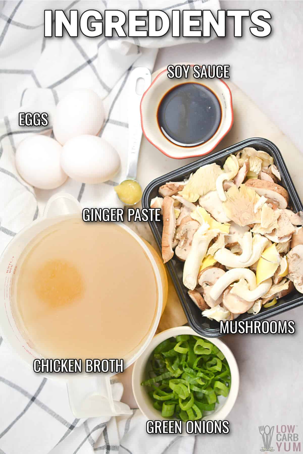 ingredients including eggs, soy sauce, ginger paste, chicken broth, mushrooms and green onions